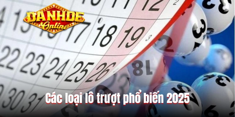 Các loại lô trượt phổ biến 2025