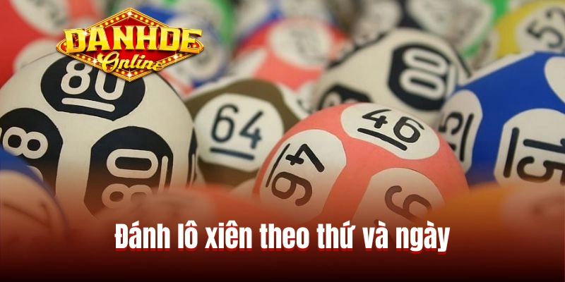 Đánh lô xiên theo thứ và ngày