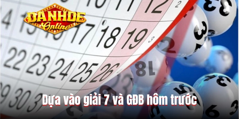 Dựa vào giải 7 và GĐB hôm trước