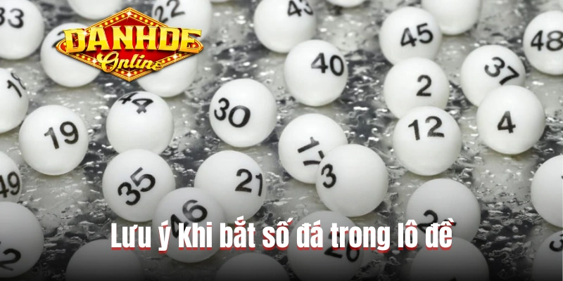 Lưu ý khi bắt số đá trong lô đề