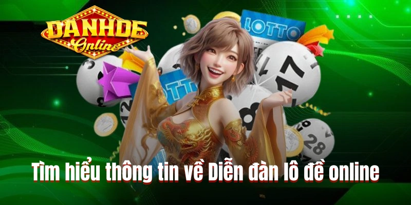Tìm hiểu thông tin về Diễn đàn lô đề online