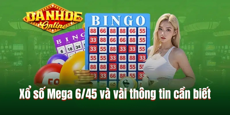 Xổ số Mega 6/45 và vài thông tin cần biết